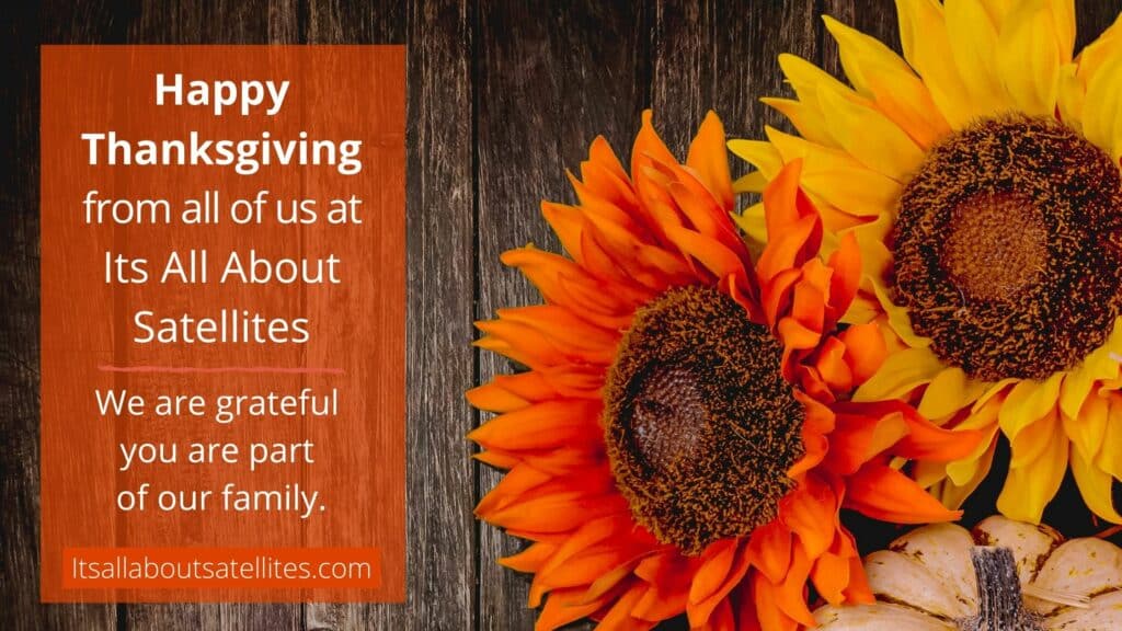 Happy Thanksgiving from Its All About Satellites - We are grateful yo uare part of our family! 